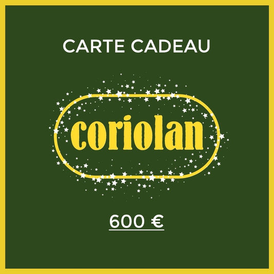 Carte-Cadeau Coriolan 600 €