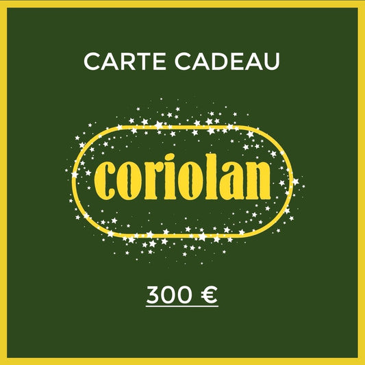 Carte-Cadeau Coriolan 300 €